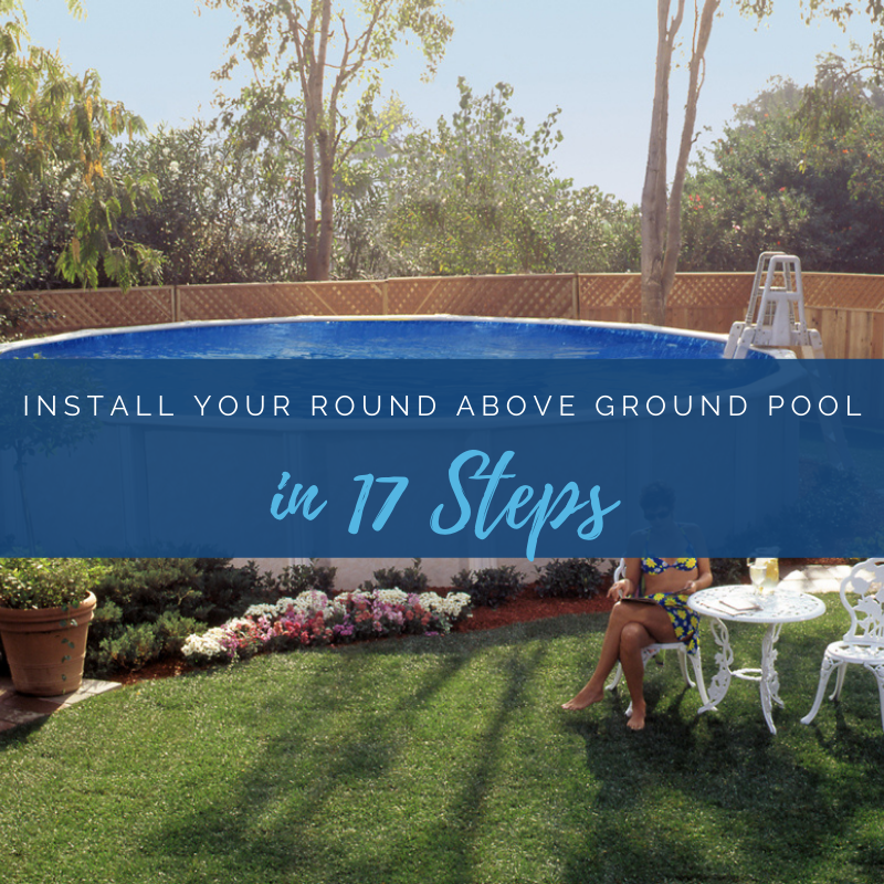 How to Install A Round Above Ground Swimming Pool